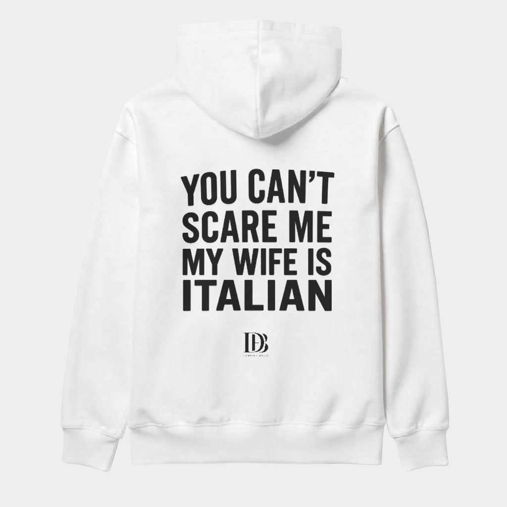 You can’t scare me my wife is Italian Unisex Pullover Hoodie