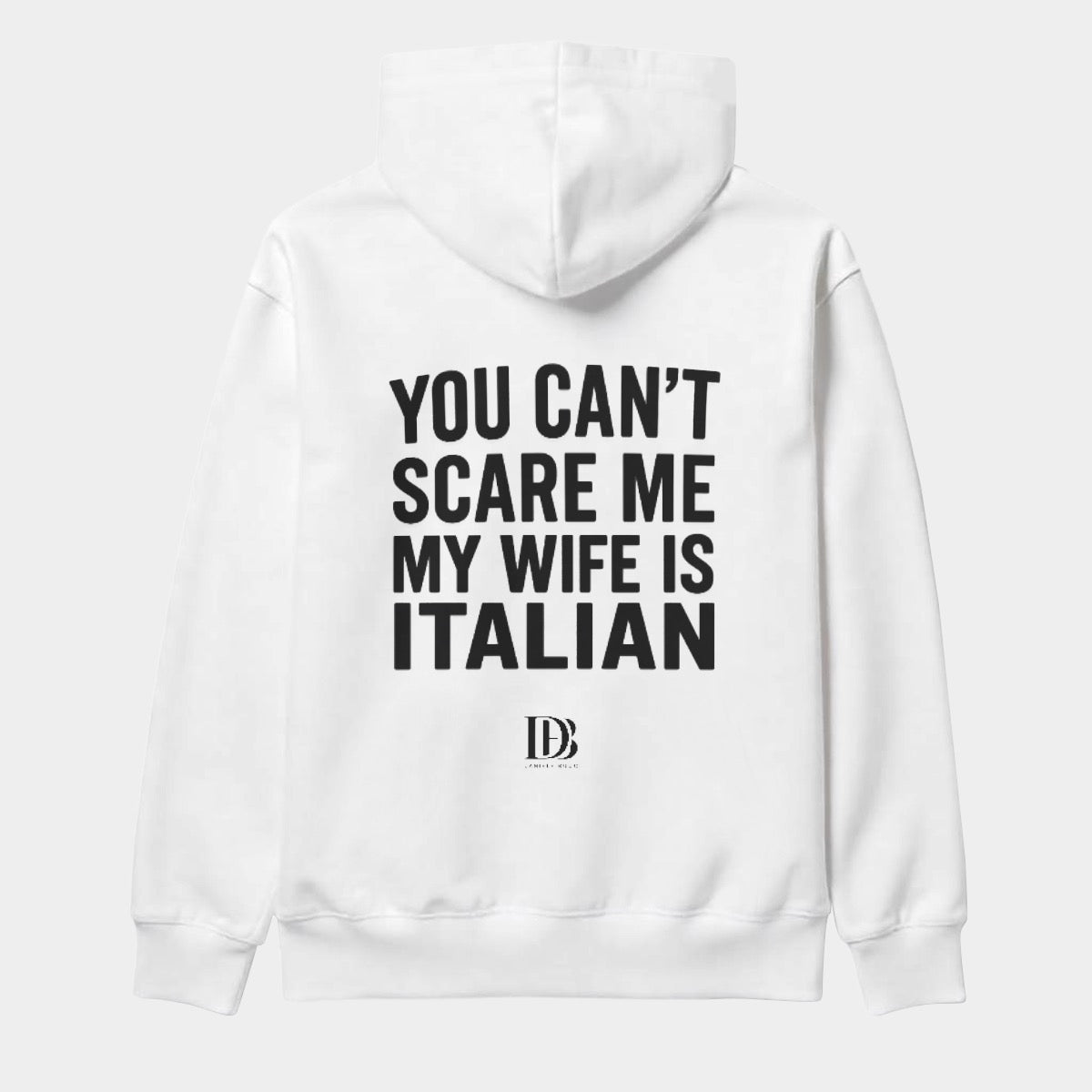 You can’t scare me my wife is Italian Unisex Pullover Hoodie