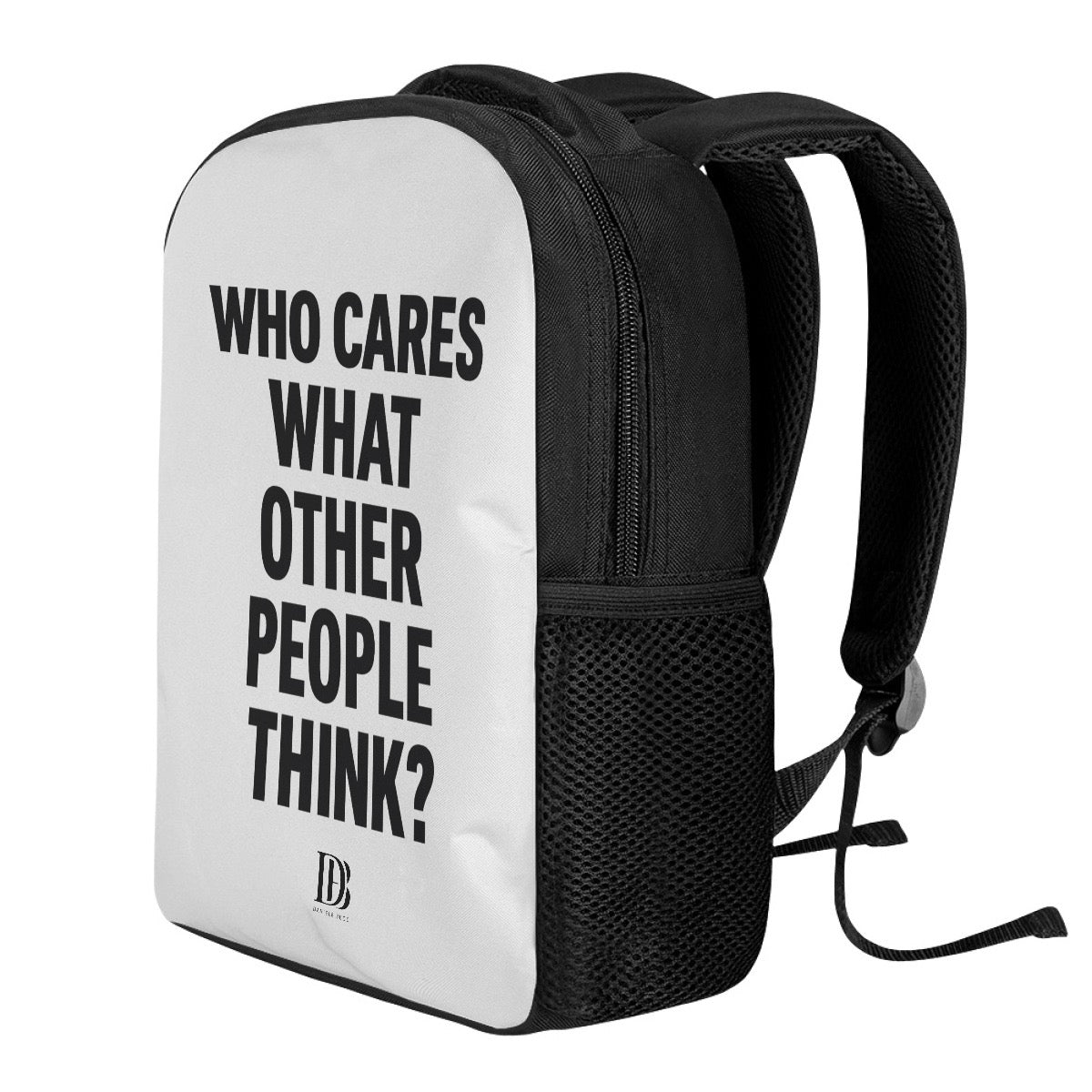 Who cares what the other people think Backpack