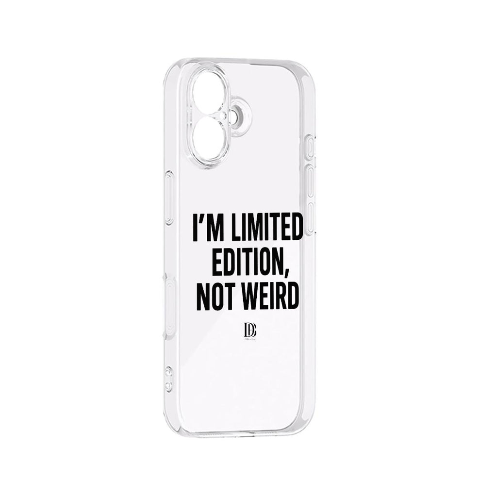 I’m limited edition, not weird 
iPhone 17 Series Phone Case