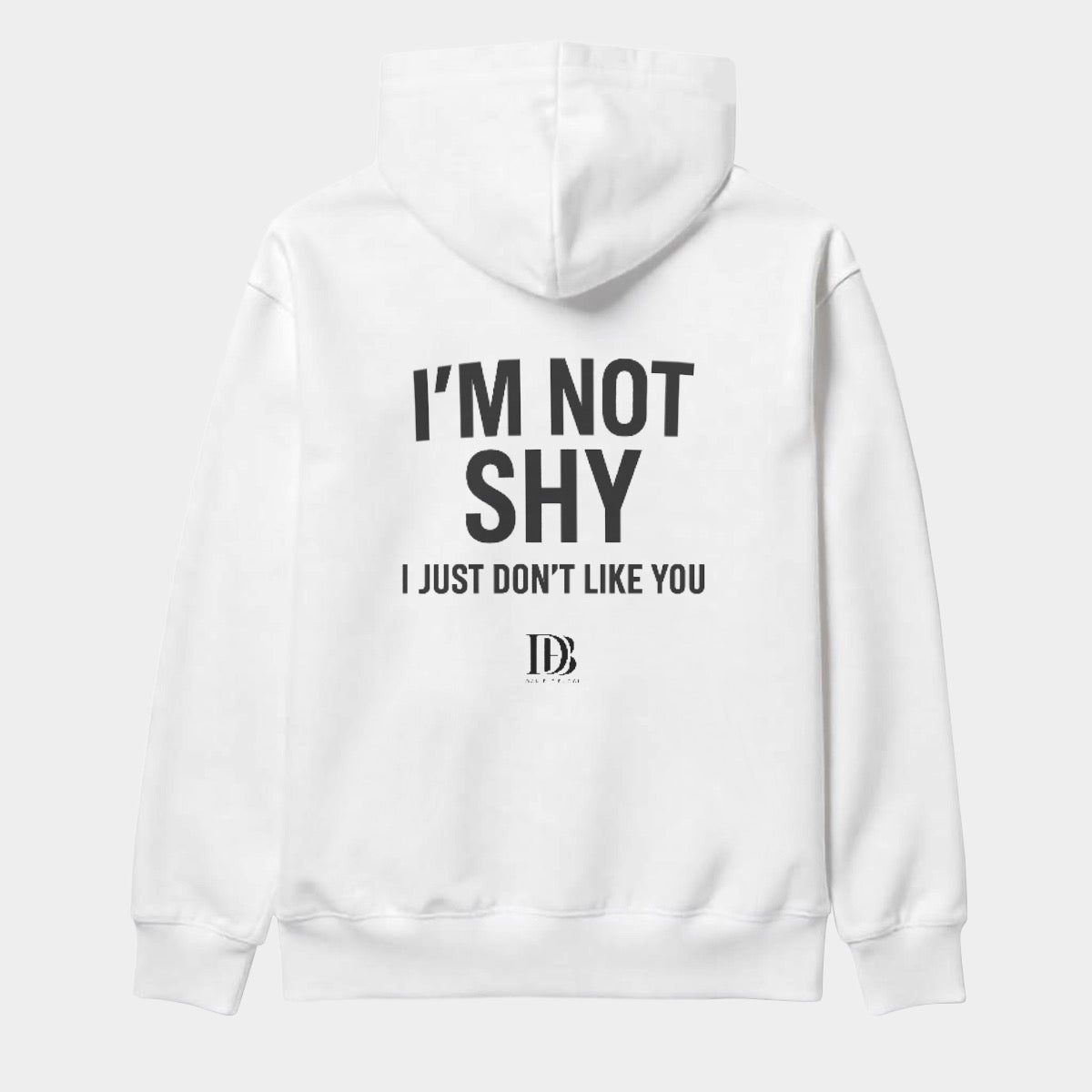 I’m not shy I just don’t like you unisex Pullover Hoodie