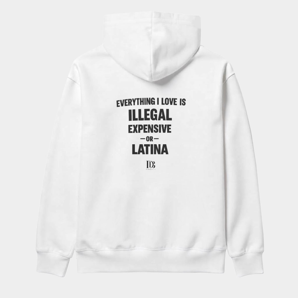 Everything i love is illegal expensive or Latina unisex Pullover Hoodie