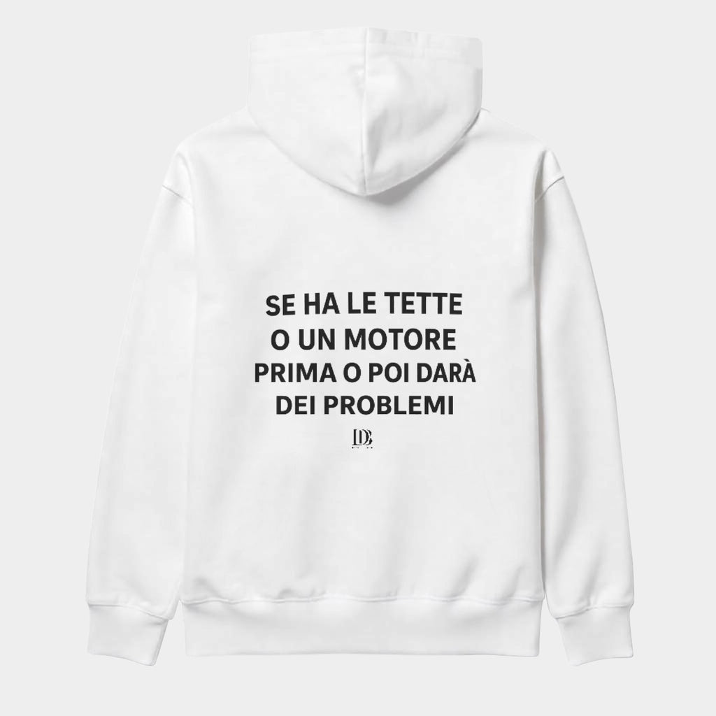 Se ha le tette o un motore prima o poi ti darà dei problemi unisex Hoodie