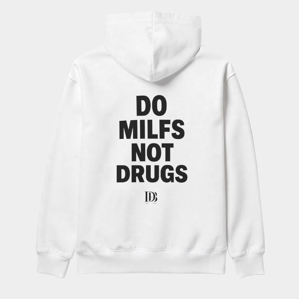Do milfs not drugs Unisex Hoodie