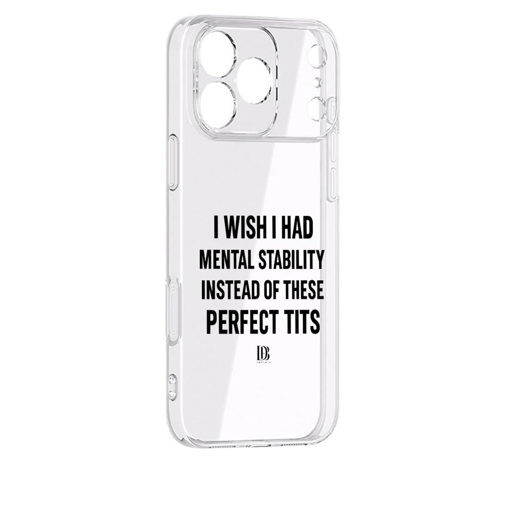 I wish I had mental stability instead of these perfect tits 
iPhone 17 Series Mobile Phone Case