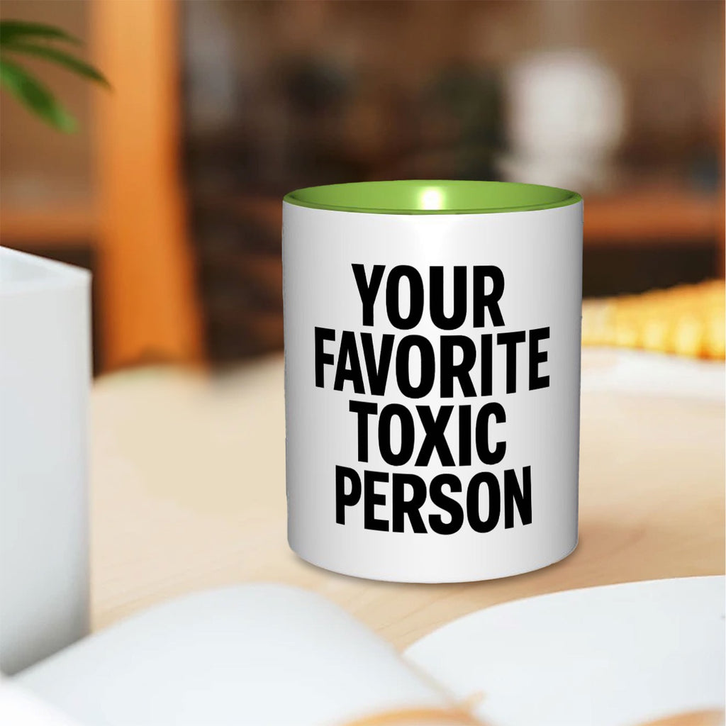 Your favorite toxic person 11oz Double Color Mug