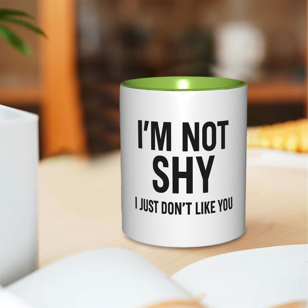 I’m not shy I just don’t like you 11oz Double Color Mug