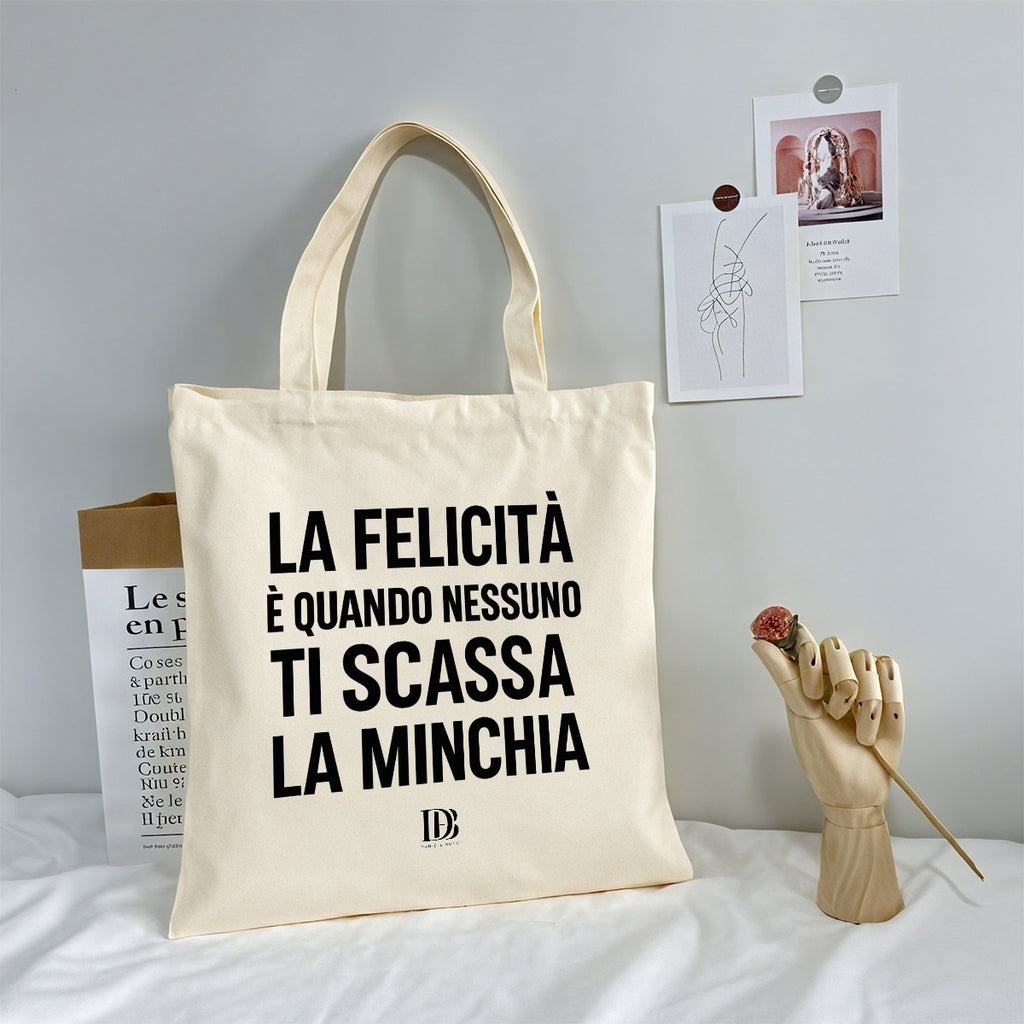 La felicità è quando nessuno ti scassa la minchia shopping bag