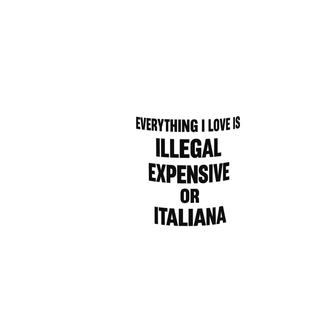 Everything I love is illegal expensive or italiana 11oz Double Color Mug