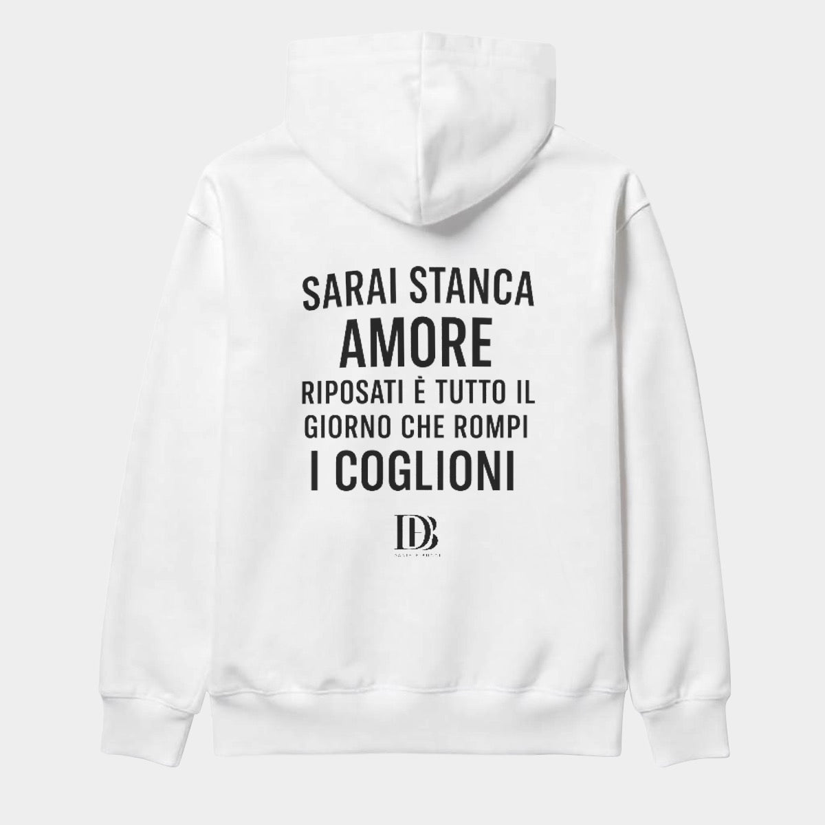 Sarai stanca amore riposati è tutto il giorno che rompi i coglioni unisexPullover Hoodie