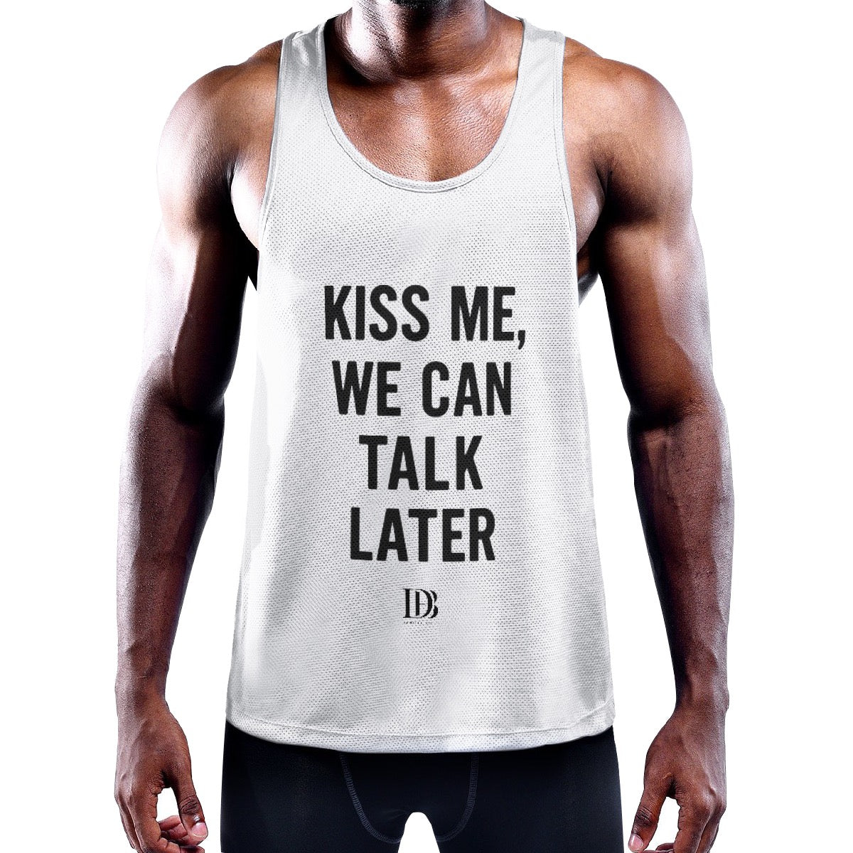 Kiss me we can talk later Muscle Tank Top