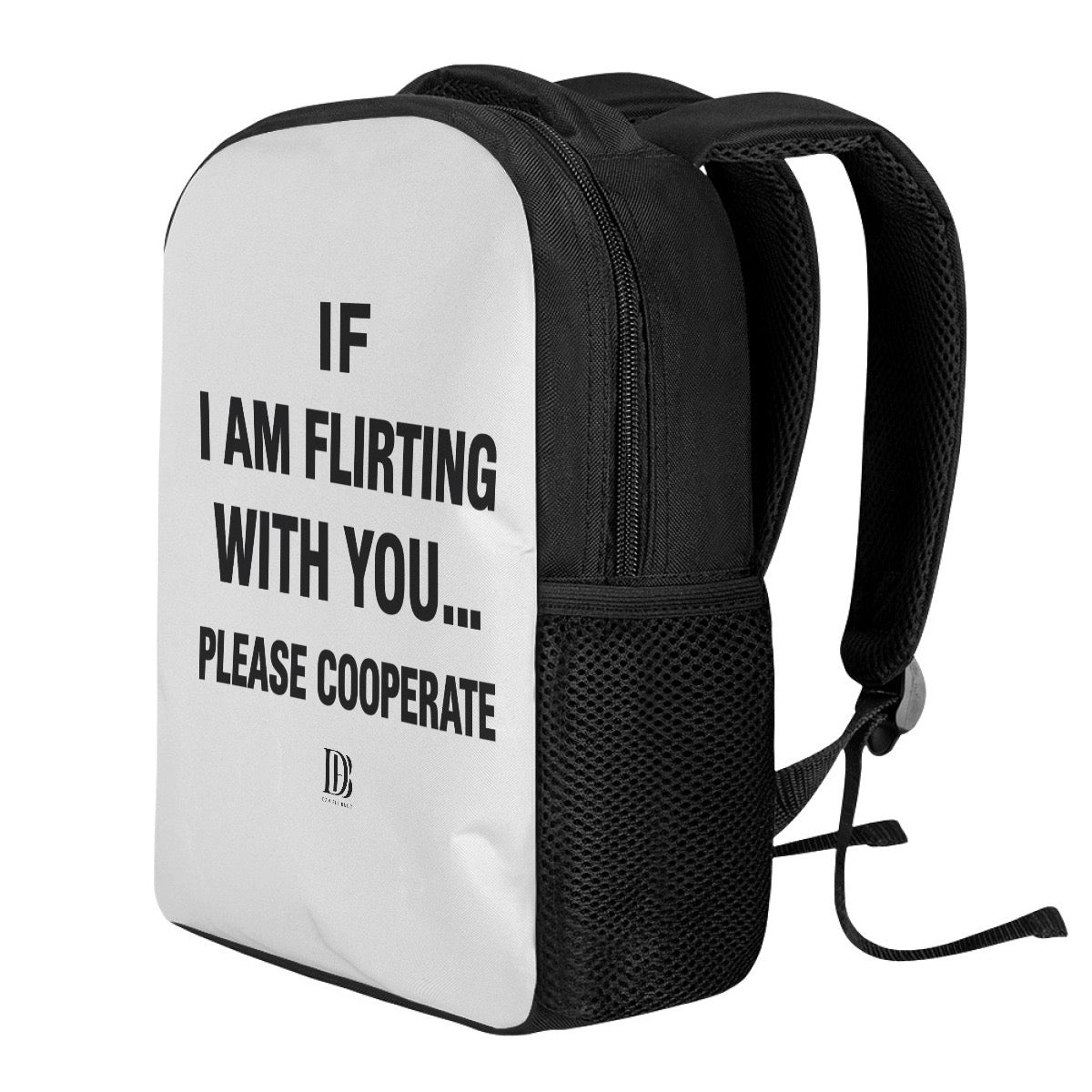 If I am flirting with you please cooperate Backpack