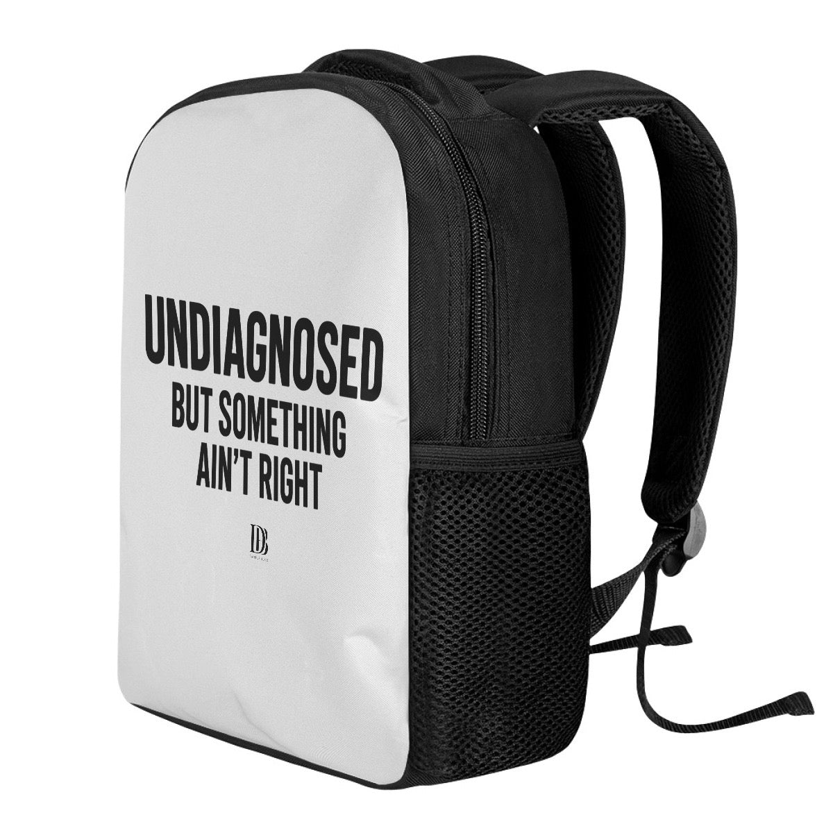 UNDIAGNOSED BUT SOMETHING AIN'T RIGHT Backpack
