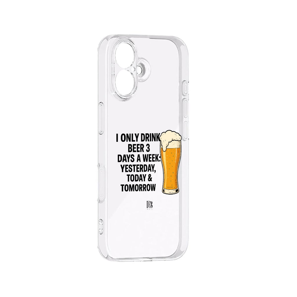 I only drink beer 3 days a week yesterday today & tomorrow iPhone 17 Series Mobile Phone Case
