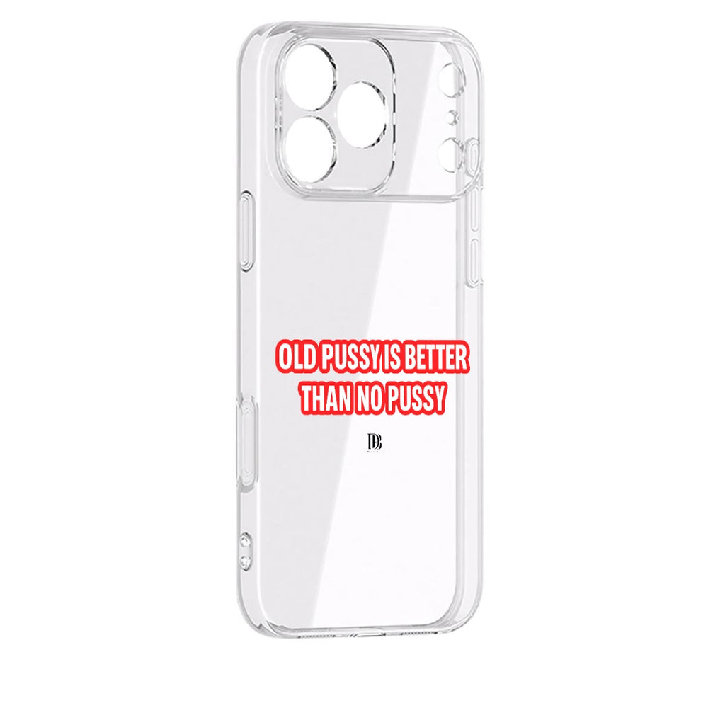 Old pussy is better than no pussy iPhone 17 Series Mobile Phone Case