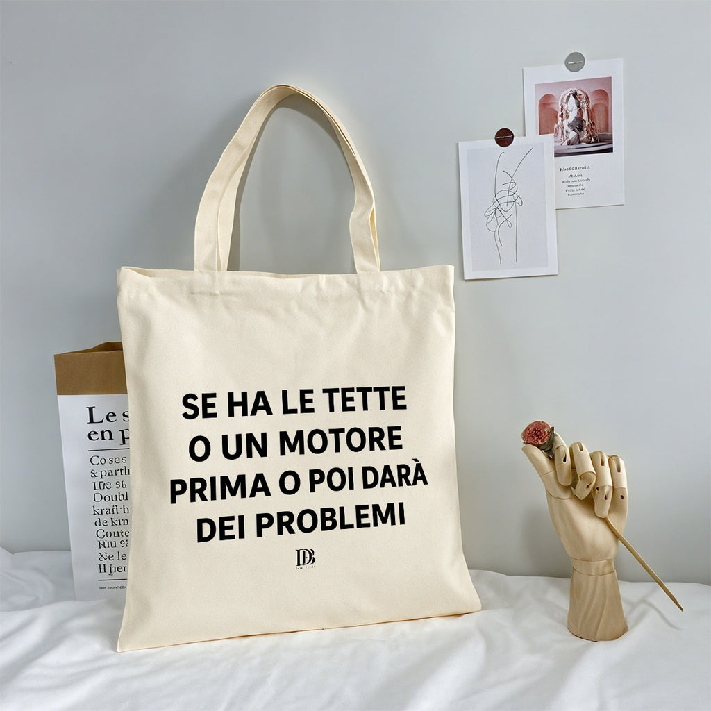 Se ha le tette o un motore prima o poi ti darà dei problemi shopping bag