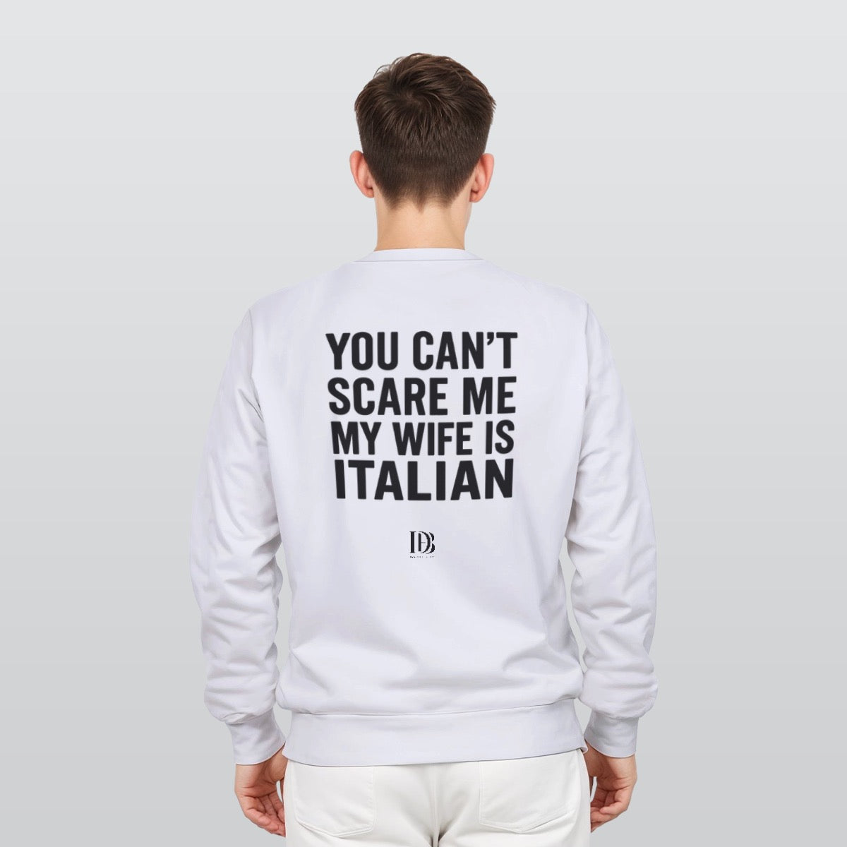 You can’t scare me my wife is Italian Unisex Sweatshirt