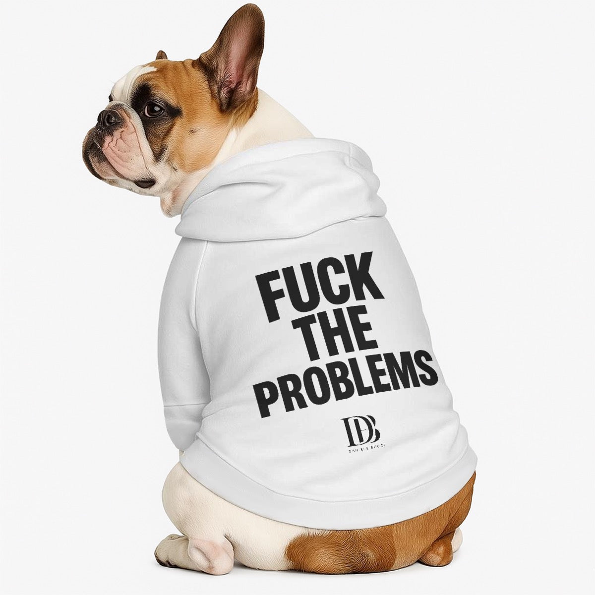 Fuck the problems pet Hoodie Sweatshirt