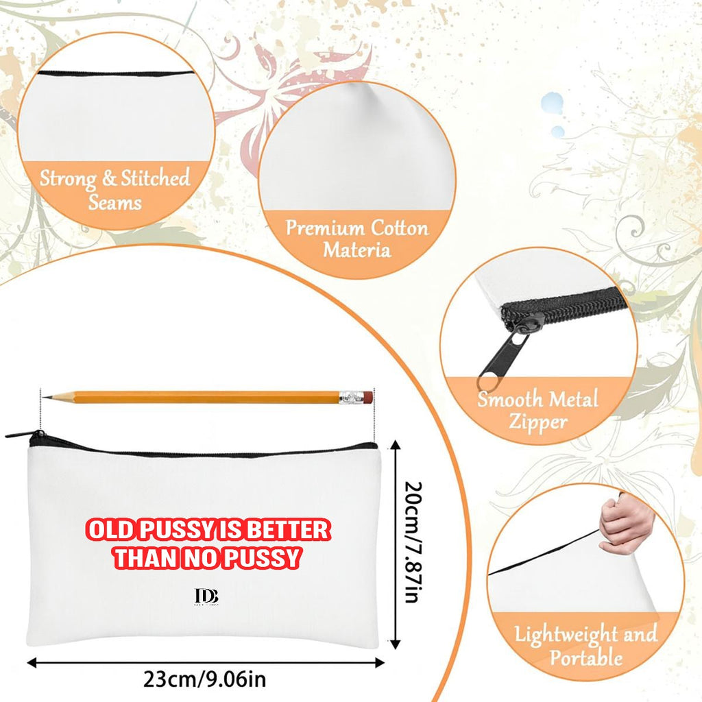 Old pussy is better than no pussy 
Travel Organizer bag