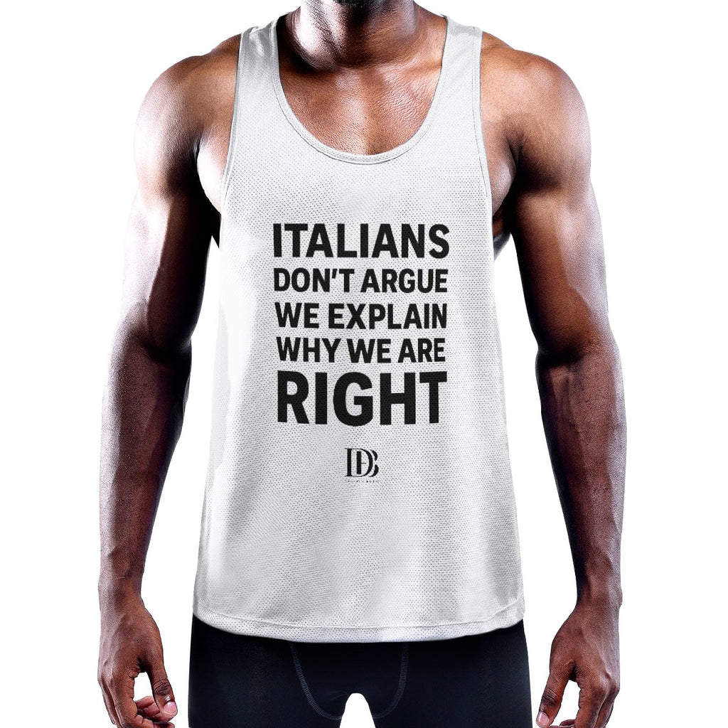 Italians don’t argue we explain why we are right Muscle Tank Top