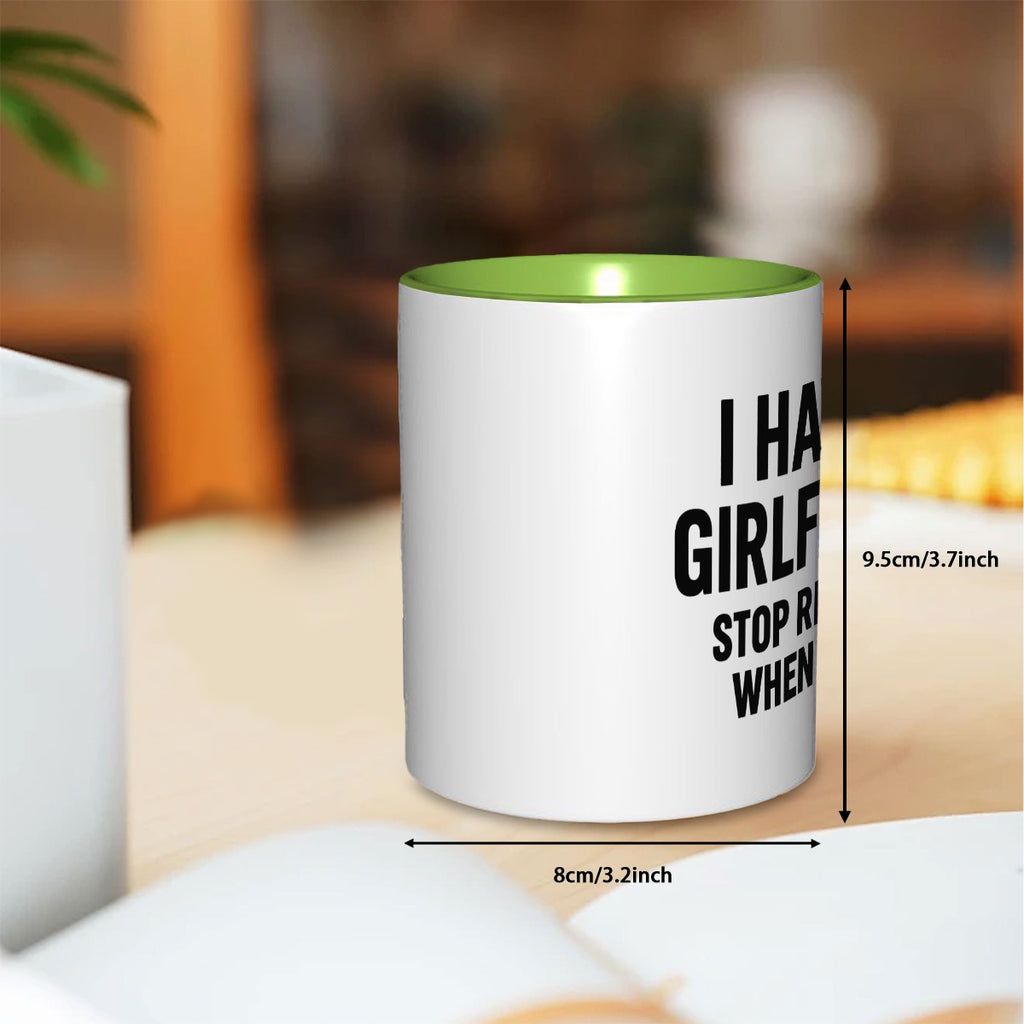 I have a girlfriend stop replying when i text 11oz Double Color Mug