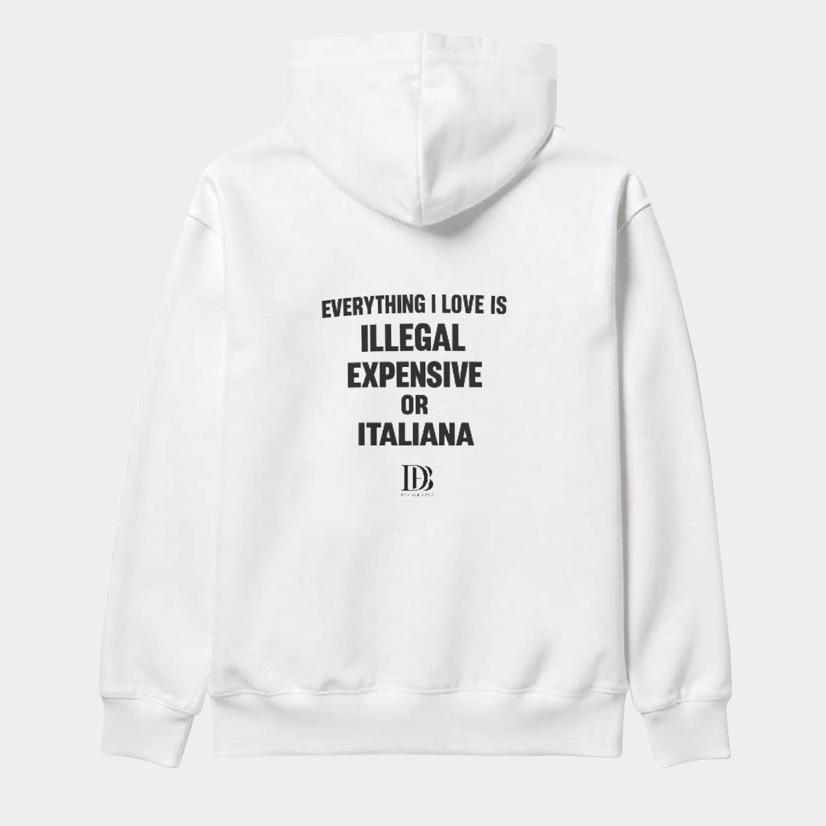 Everything I love is illegal expensive or italiana unisex Pullover Hoodie