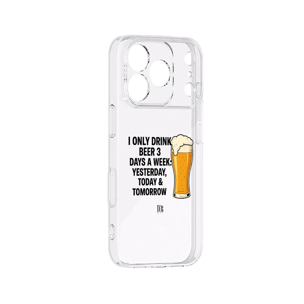 I only drink beer 3 days a week yesterday today & tomorrow iPhone 17 Series Mobile Phone Case