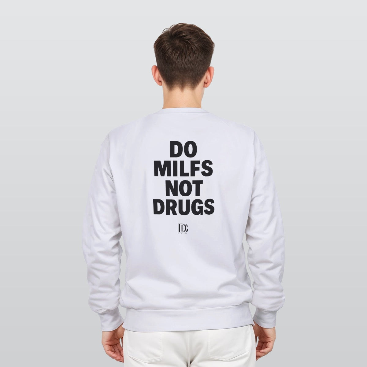 Do milfs not drugs Unisex Sweatshirt