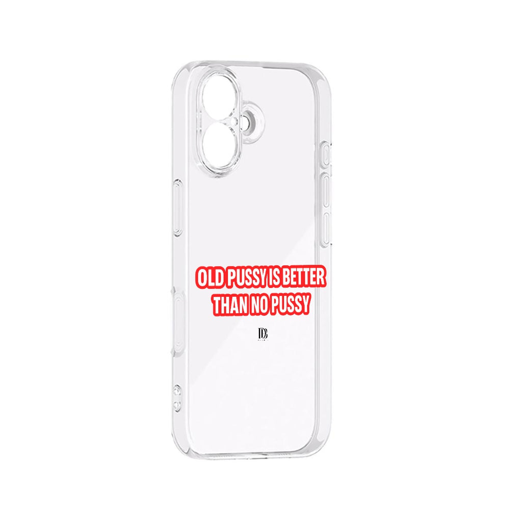 Old pussy is better than no pussy iPhone 17 Series Mobile Phone Case