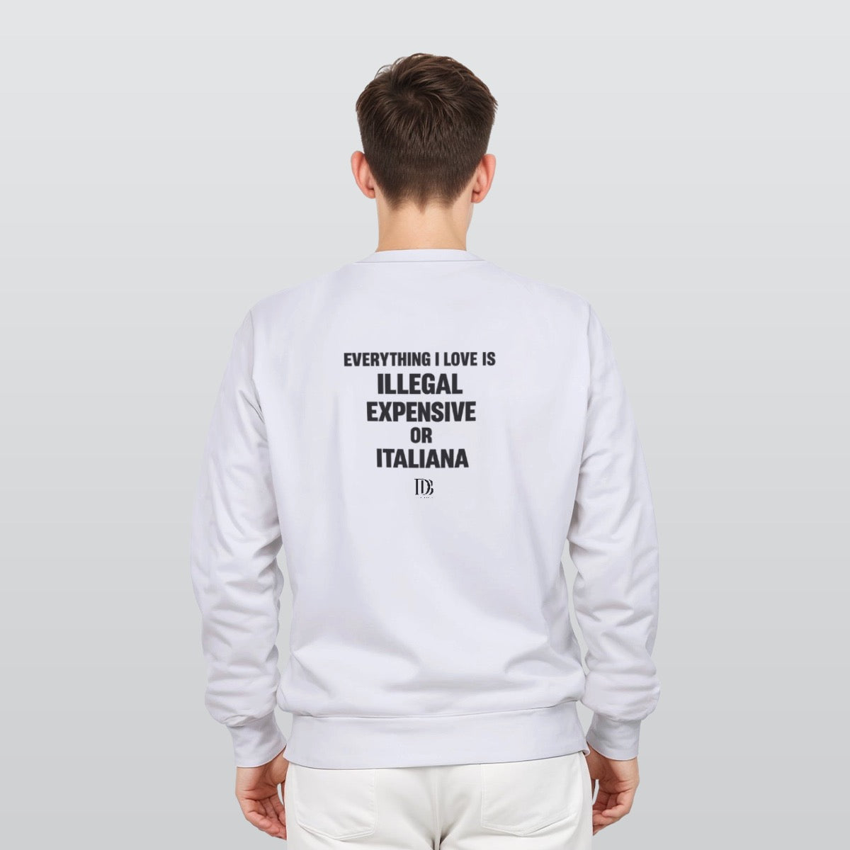 Everything I love is illegal expensive or italiana Unisex Sweatshirt