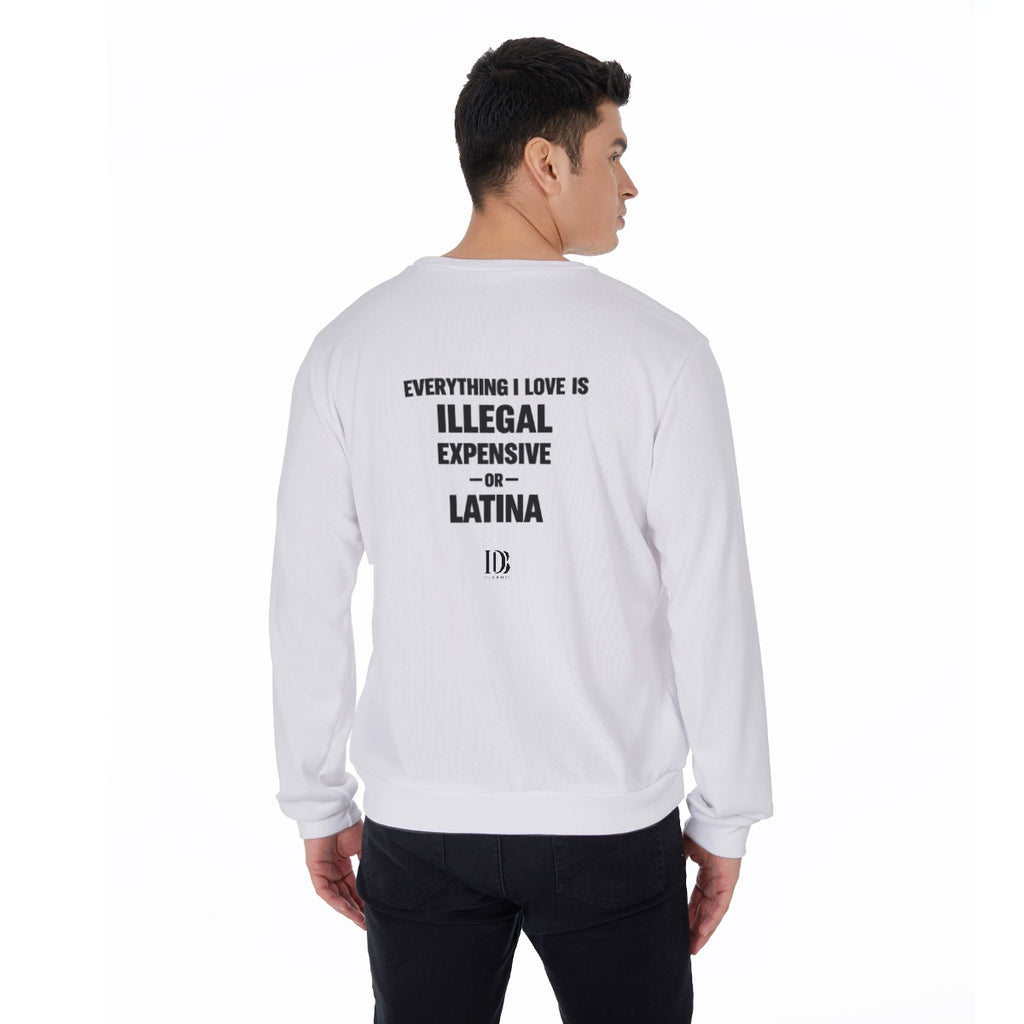 Everything i love is illegal expensive or Latina unisex Sweater