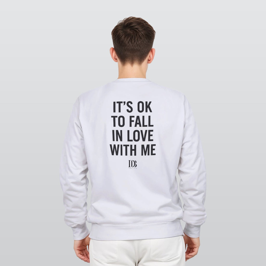 It’s ok to fall in love with me unisex Sweatshirt
