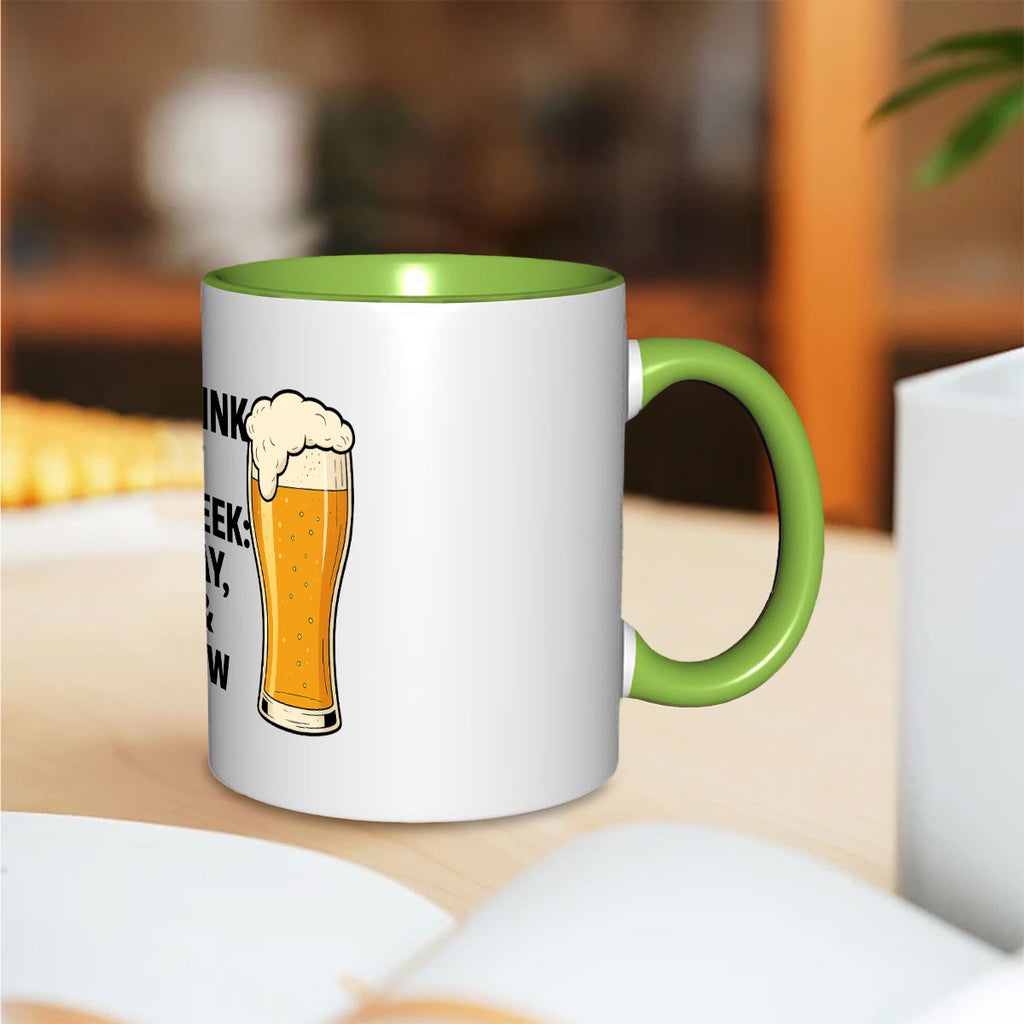 I only drink beer 3 days a week yesterday today & tomorrow 11oz Double Color Mug