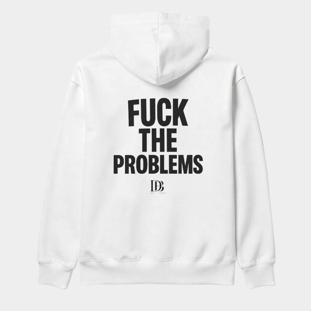 Fuck the problems unisex Hoodie