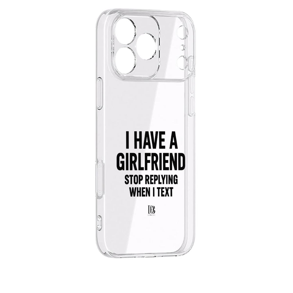 I have a girlfriend stop replying when i text iPhone 17 Series Mobile Phone Case