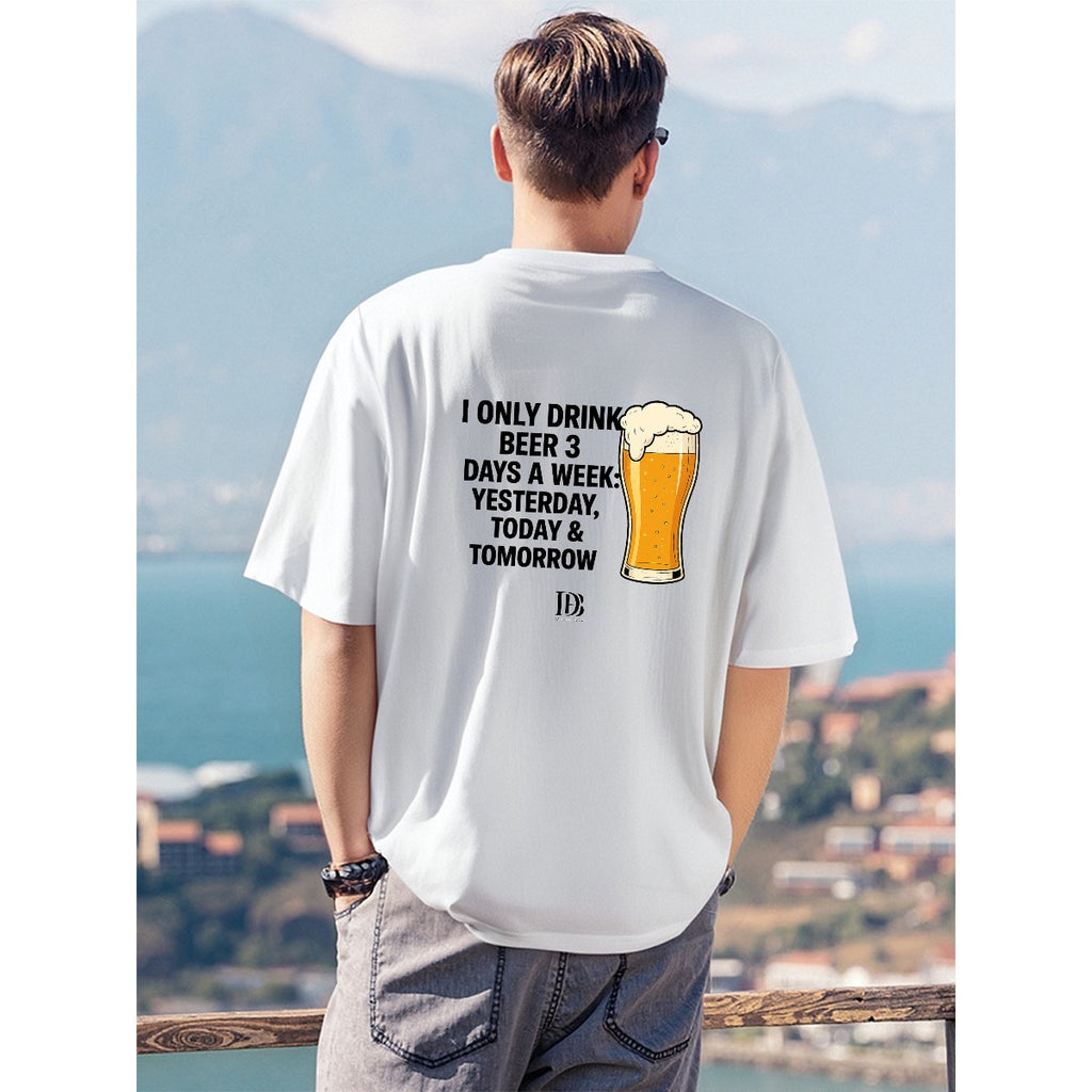 I only drink beer 3 days a week yesterday today & tomorrow 
Unisex T-Shirt