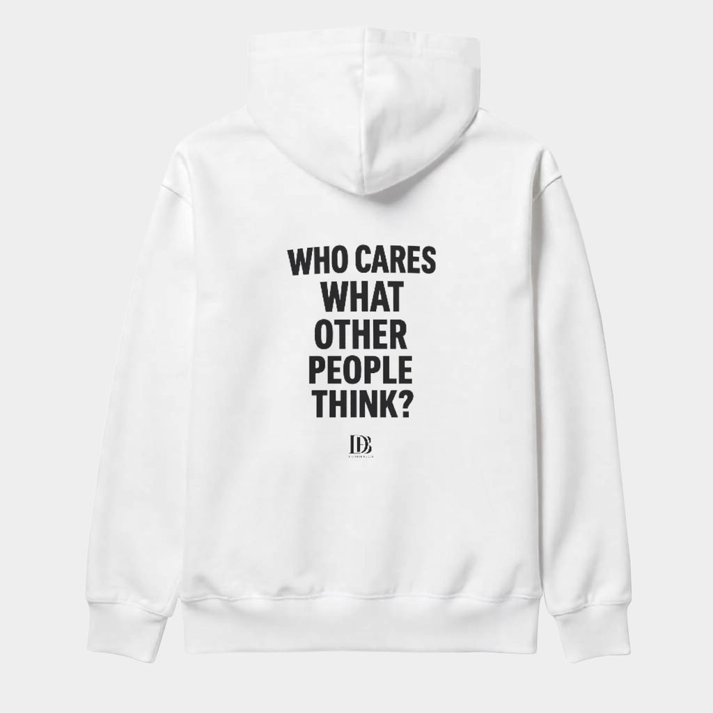 Who cares what the other people think unisex Hoodie
