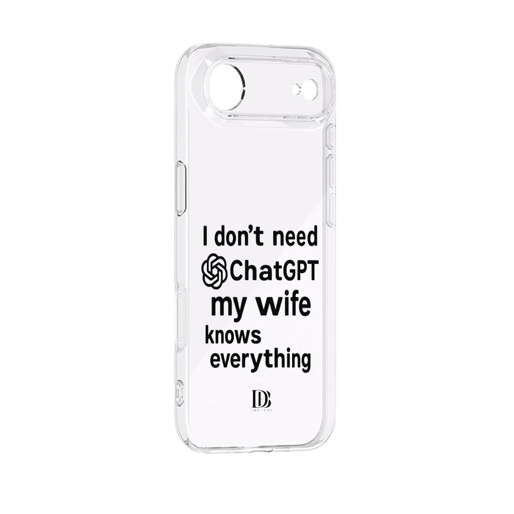I don’t need ChatGPT my wife knows everything iPhone 17 Series Mobile Phone Case