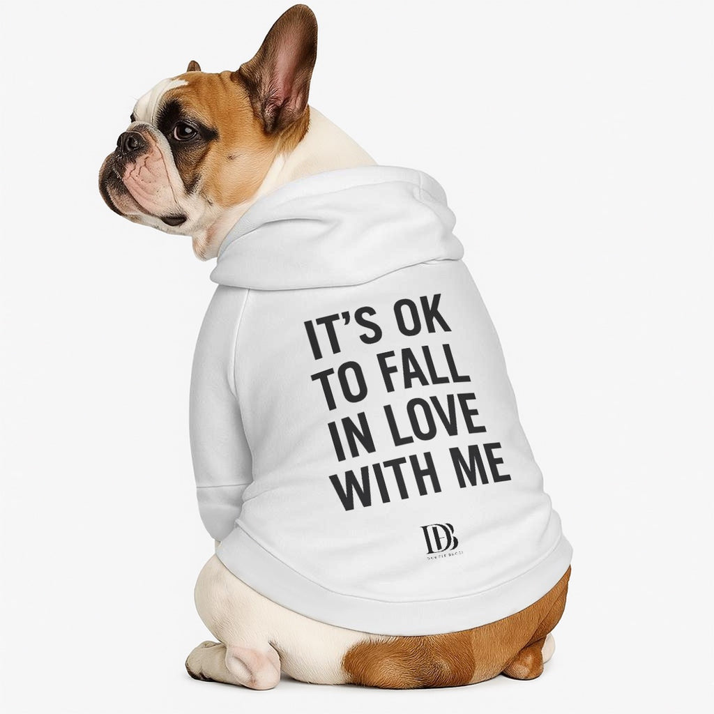 It’s ok to fall in love with me Pet hoodie