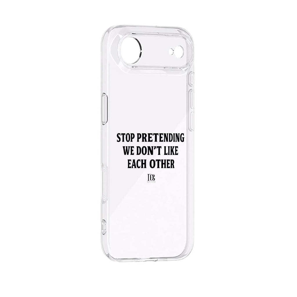Stop pretending we don’t like each other iPhone 17 Series Mobile Phone Case