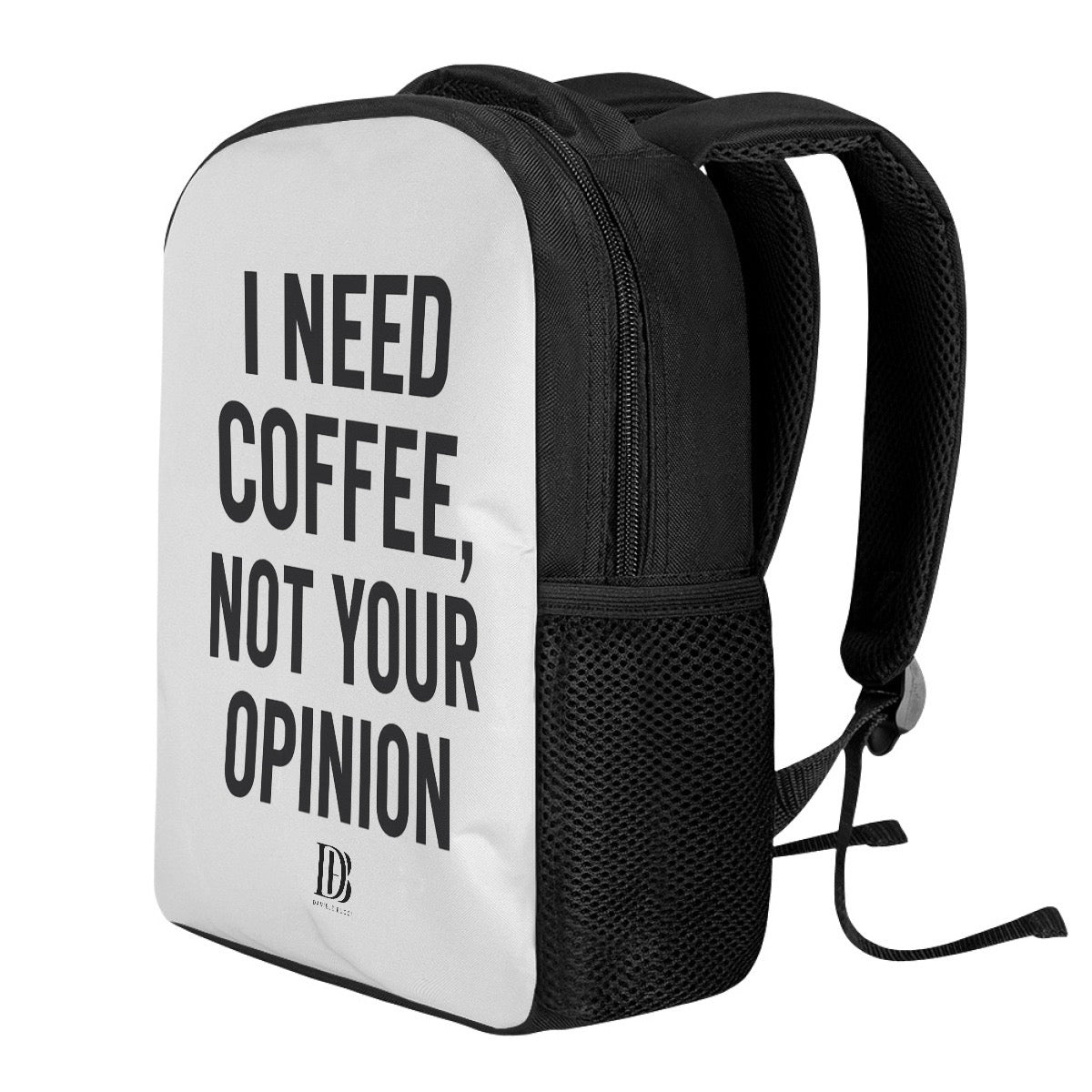 I need coffee not your opinion Backpack