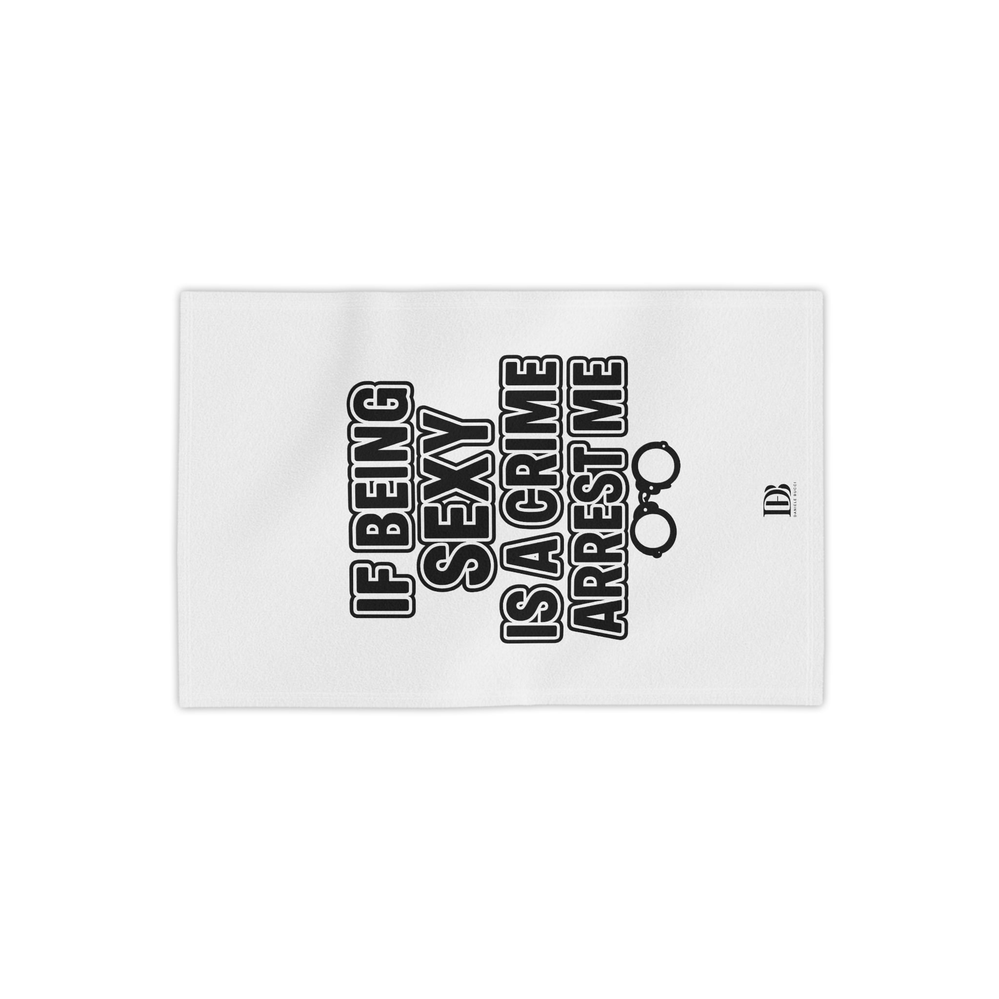 If being sexy is a crime arrest me beach towel