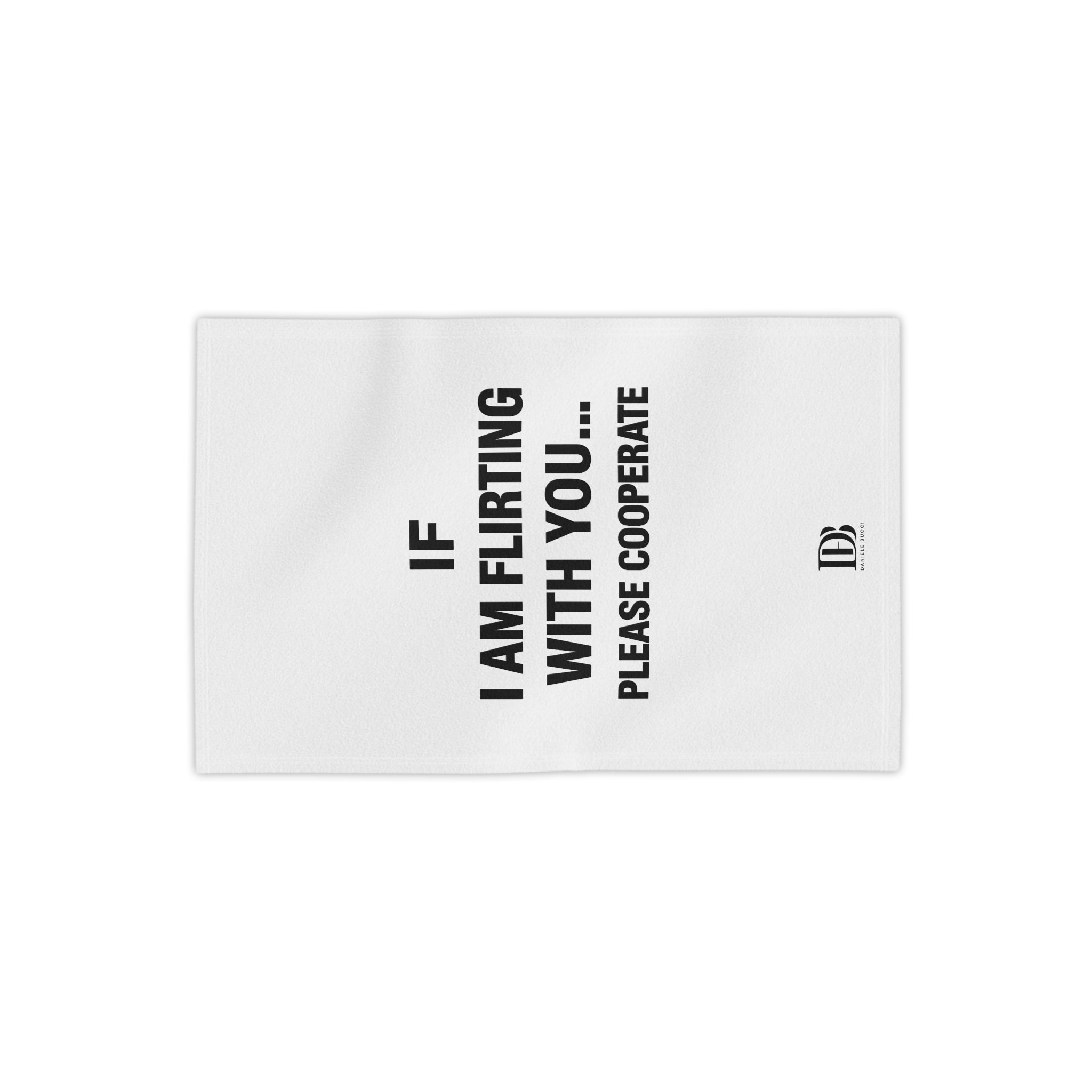 If I am flirting with you please cooperate beach towel