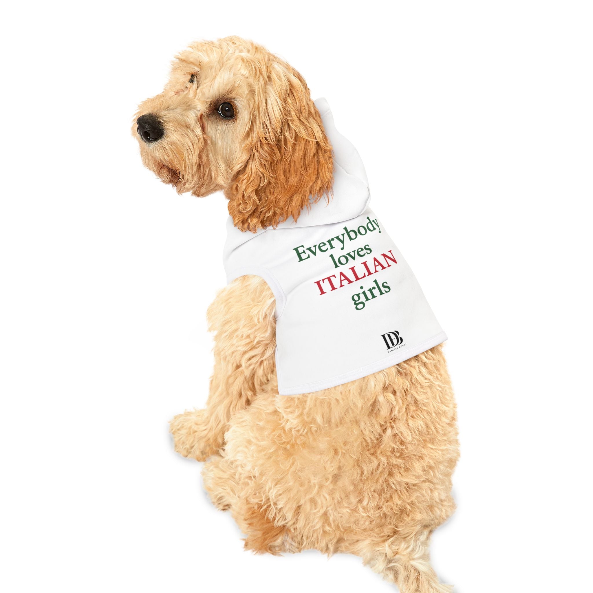 Everybody Loves Italian Girls Pet Hoodie