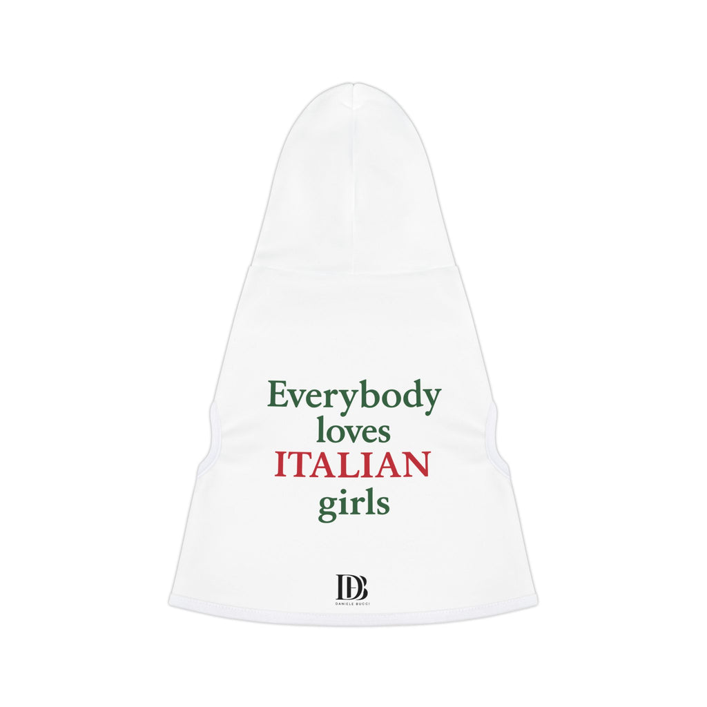 Everybody Loves Italian Girls Pet Hoodie
