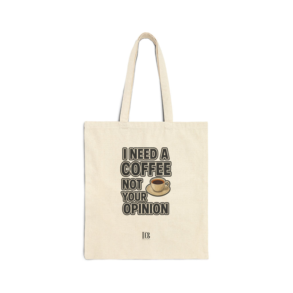 I need a coffee not your opinion shopping bag