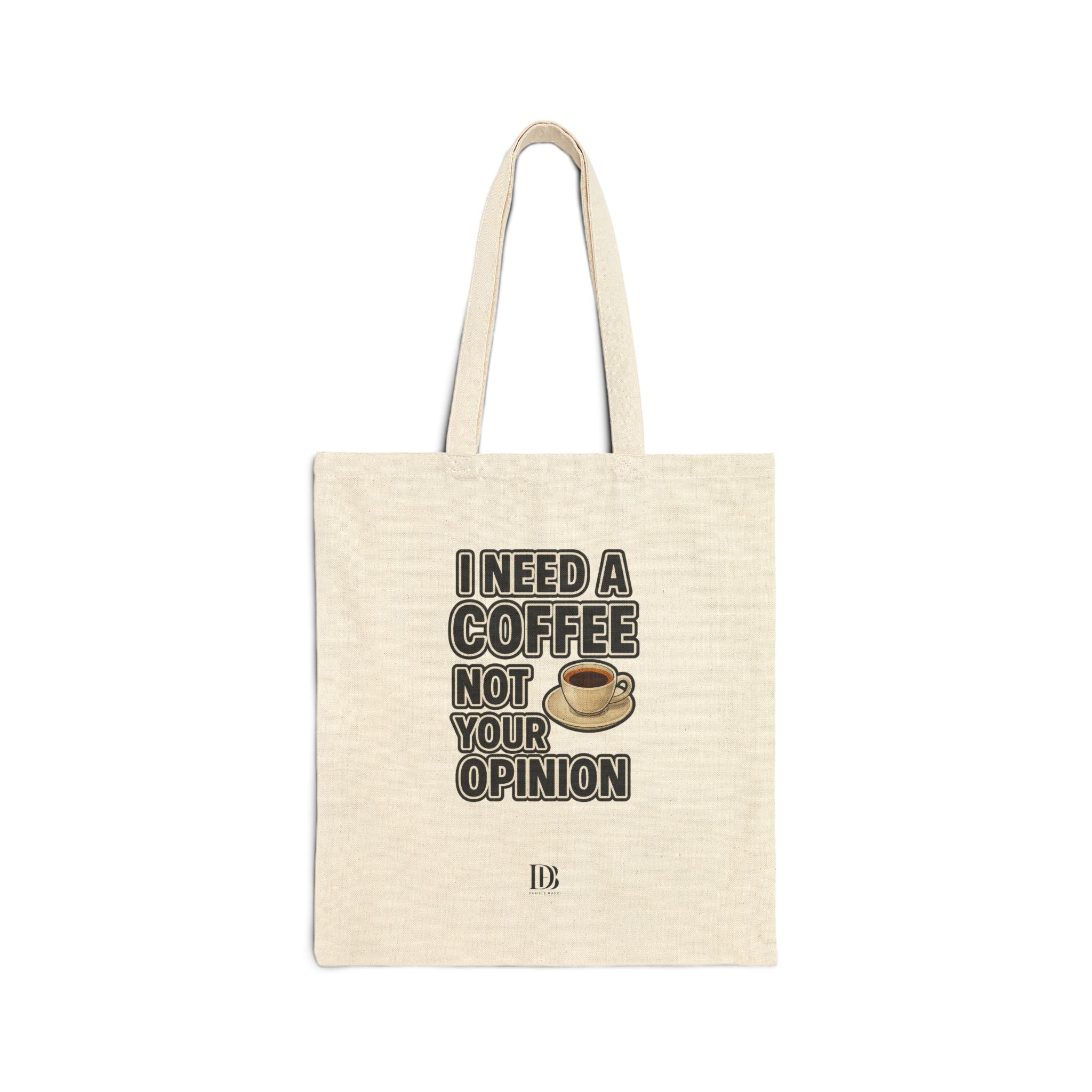 I need a coffee not your opinion shopping bag