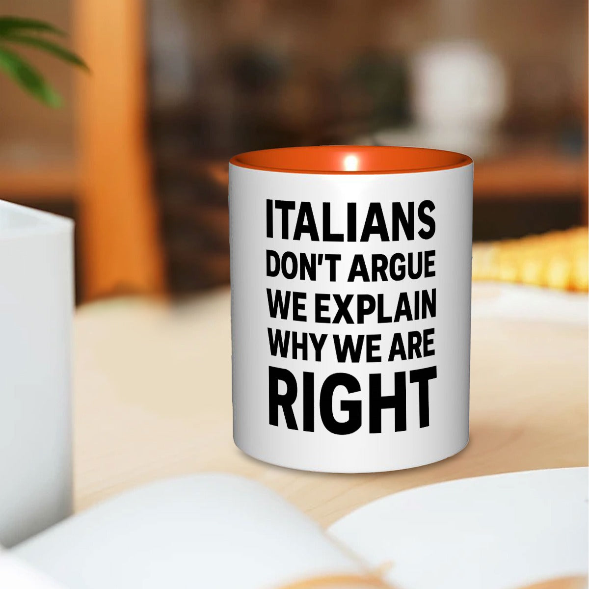 Italians don’t argue we explain why we are right 11oz Mug