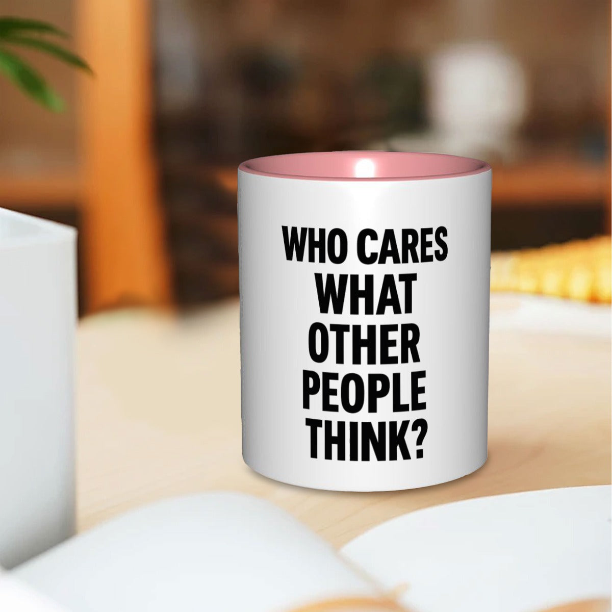 Who cares what the other people think 11oz Mug