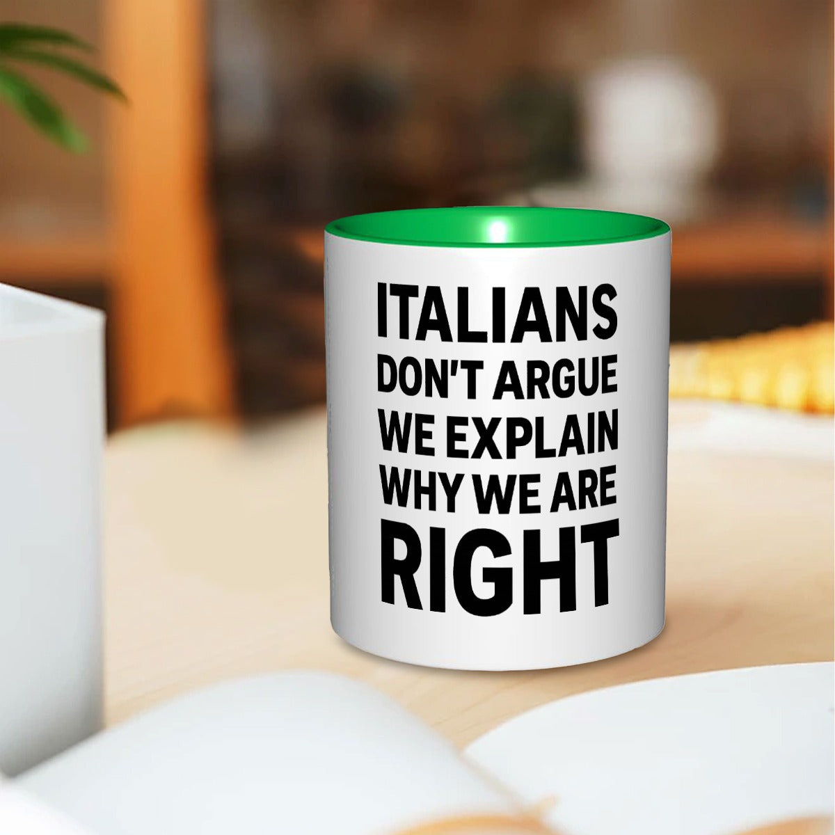 Italians don’t argue we explain why we are right 11oz Mug